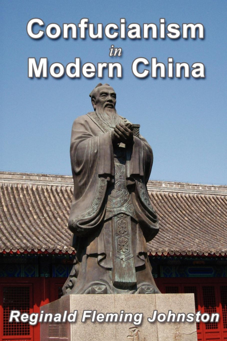 CONFUCIANISM AND MODERN CHINA