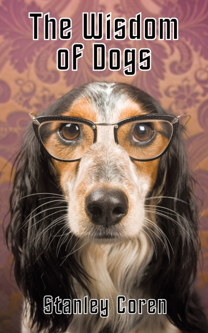THE WISDOM OF DOGS