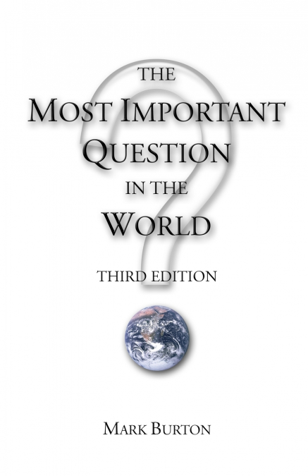 THE MOST IMPORTANT QUESTION IN THE WORLD