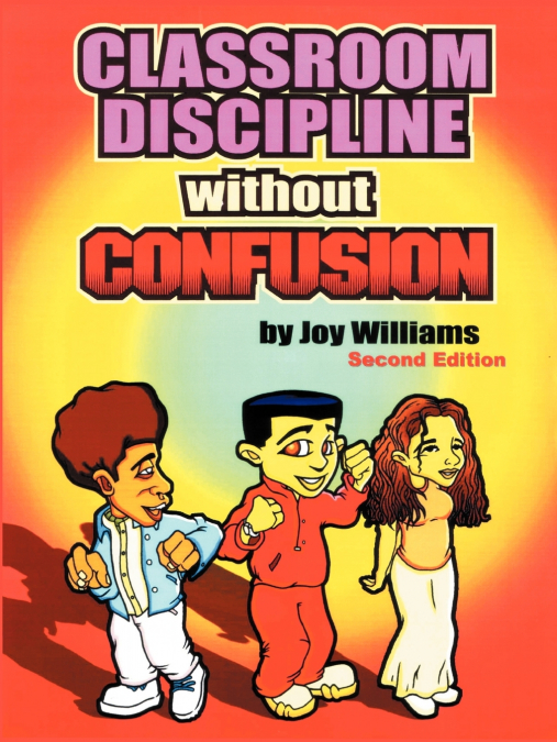 CLASSROOM DISCIPLINE WITHOUT CONFUSION