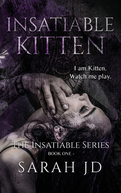 INSATIABLE KITTEN