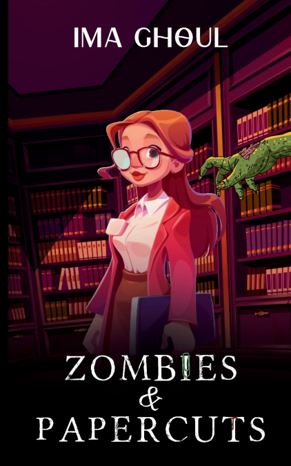 ZOMBIES AND PAPERCUTS