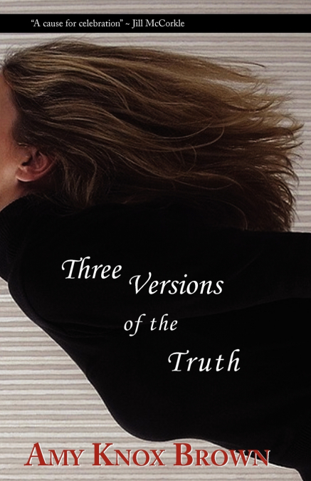 THREE VERSIONS OF THE TRUTH