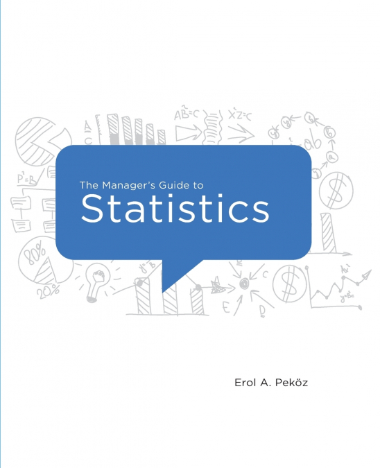 THE MANAGER?S GUIDE TO STATISTICS, 2020 EDITION