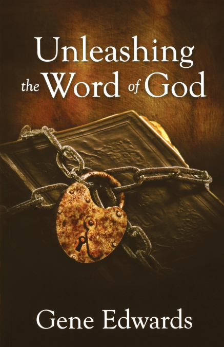 UNLEASHING THE WORD OF GOD