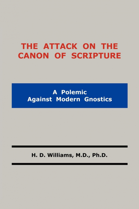 THE ATTACK ON THE CANON OF SCRIPTURE