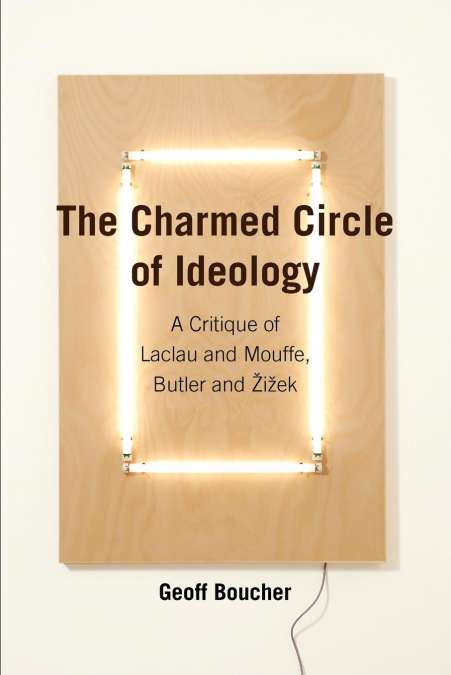 THE CHARMED CIRCLE OF IDEOLOGY