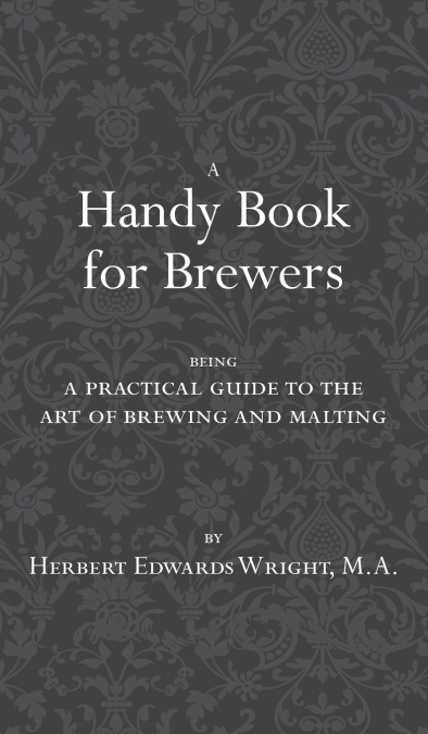A HANDY BOOK FOR BREWERS