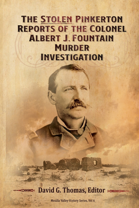 THE STOLEN PINKERTON REPORTS OF THE COLONEL ALBERT J. FOUNTA