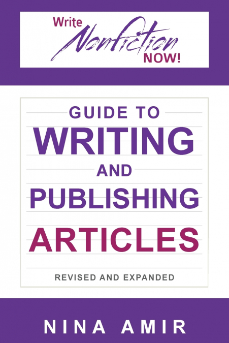 THE WRITE NONFICTION NOW! GUIDE TO WRITING AND PUBLISHING AR
