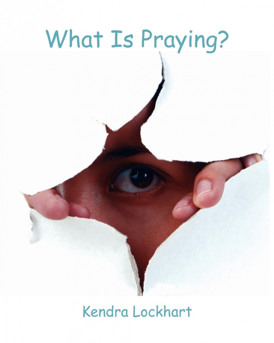 WHAT IS PRAYING?