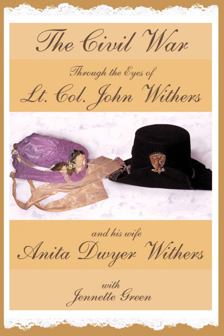THE CIVIL WAR THROUGH THE EYES OF LT COL JOHN WITHERS AND HI