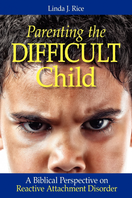 PARENTING THE DIFFICULT CHILD
