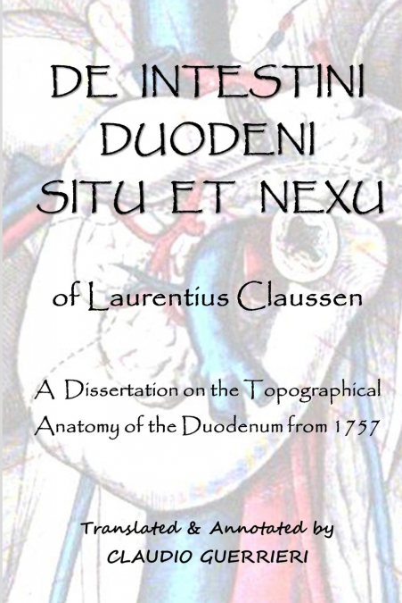 'DE INTESTINI DUODENI NEXU ET SITU' OF LAURENTIUS CLAUSSEN