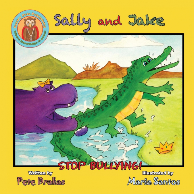 SALLY AND JAKE - LET?S STOP BULLYING FOR PETE?S SAKE!