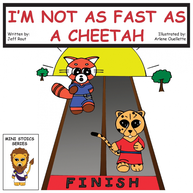 I?M NOT AS FAST AS A CHEETAH