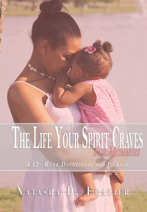 THE LIFE YOUR SPIRIT CRAVES FOR MOMMIES