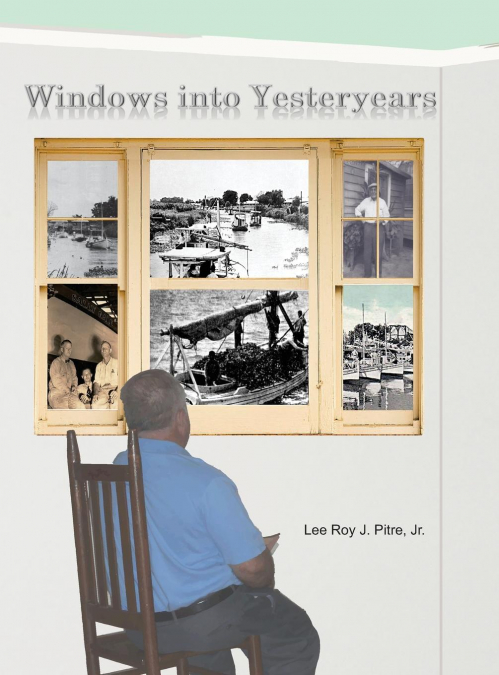 WINDOWS INTO YESTERYEARS