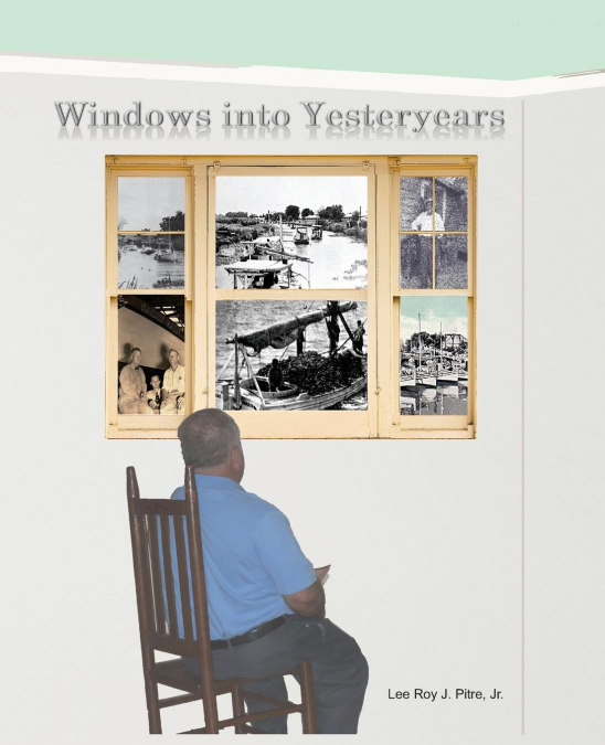 WINDOWS INTO YESTERYEARS