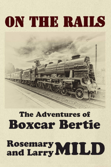 ON THE RAILS, THE ADVENTURES OF BOXCAR BERTIE