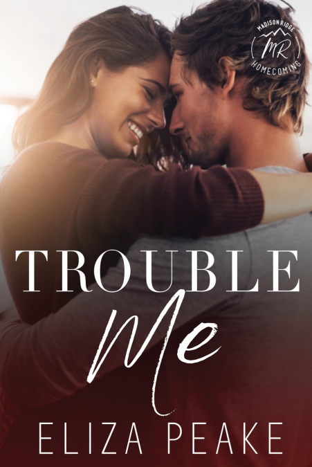 TROUBLE ME