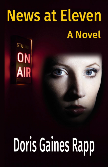 NEWS AT ELEVEN - A NOVEL