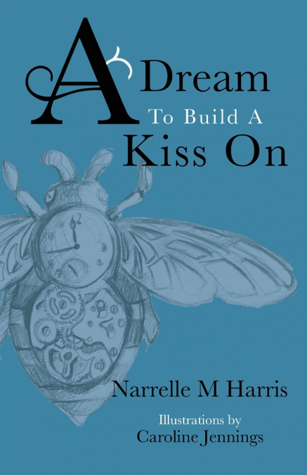 A DREAM TO BUILD A KISS ON
