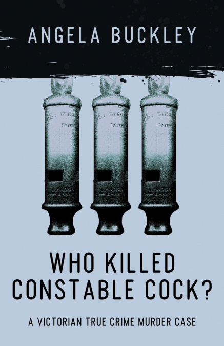 WHO KILLED CONSTABLE COCK?