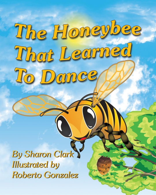 THE HONEYBEE THAT LEARNED TO DANCE