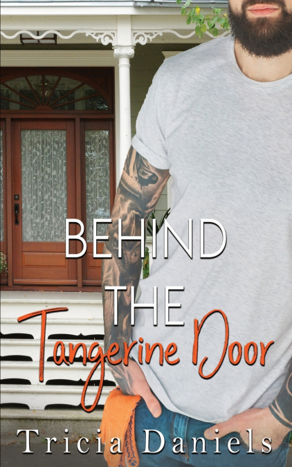 BEHIND THE TANGERINE DOOR