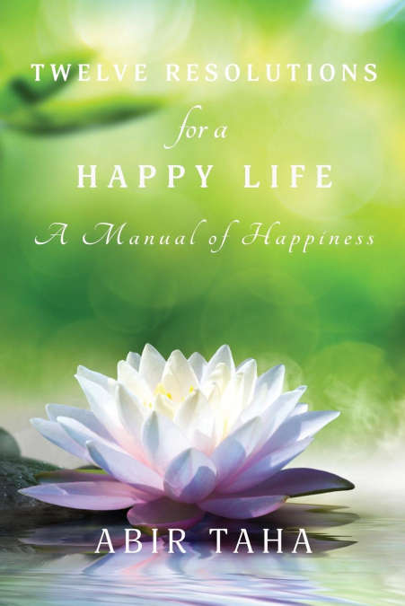 TWELVE RESOLUTIONS FOR A HAPPY LIFE