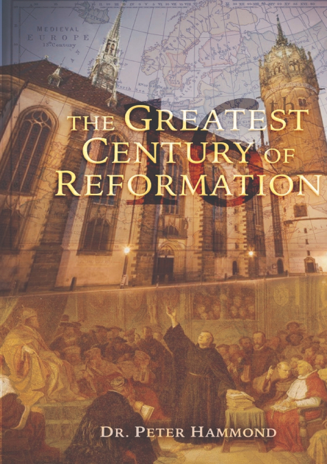 THE GREATEST CENTURY OF REFORMATION