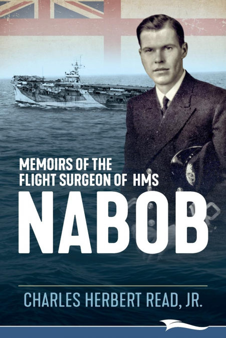 MEMOIRS OF THE FLIGHT SURGEON OF HMS NABOB
