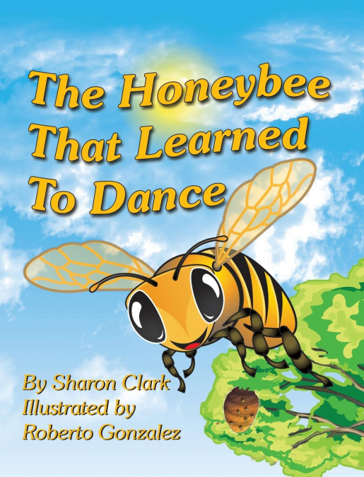 THE HONEYBEE THAT LEARNED TO DANCE
