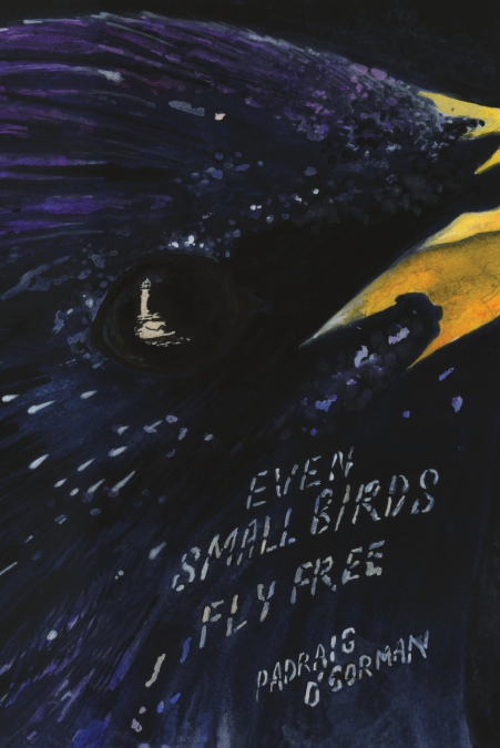 EVEN SMALL BIRDS FLY FREE