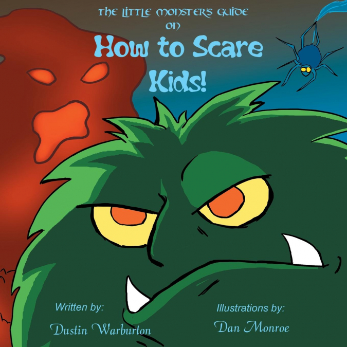 THE LITTLE MONSTER?S GUIDE ON HOW TO SCARE KIDS!