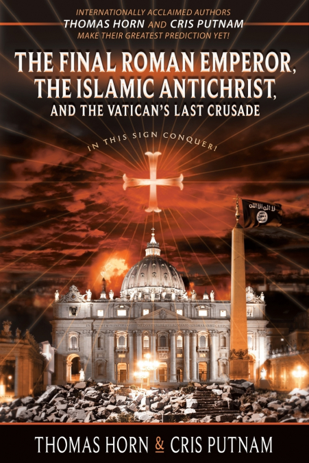THE FINAL ROMAN EMPEROR, THE ISLAMIC ANTICHRIST, AND THE VAT