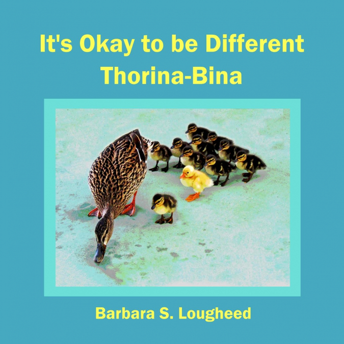 IT?S OKAY TO BE DIFFERENT THORINA-BINA