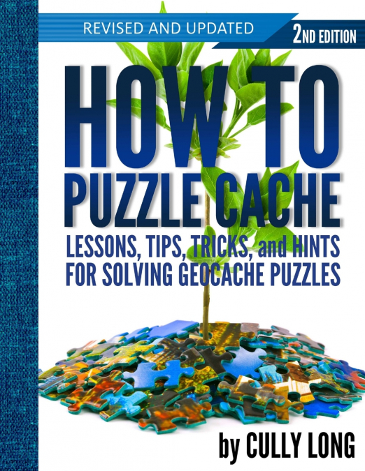 HOW TO PUZZLE CACHE, SECOND EDITION
