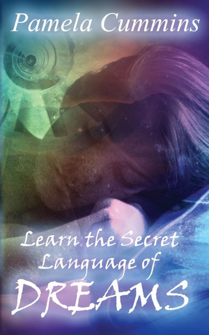 LEARN THE SECRET LANGUAGE OF DREAMS