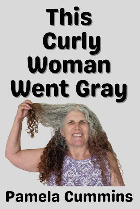 THIS CURLY WOMAN WENT GRAY