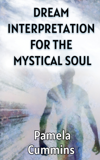 DREAM INTERPRETATION FOR THE MYSTICAL SOUL