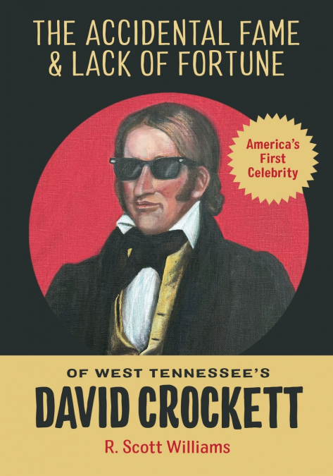 THE ACCIDENTAL FAME AND LACK OF FORTUNE OF WEST TENNESSEE?S