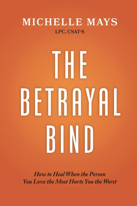 THE BETRAYAL BIND