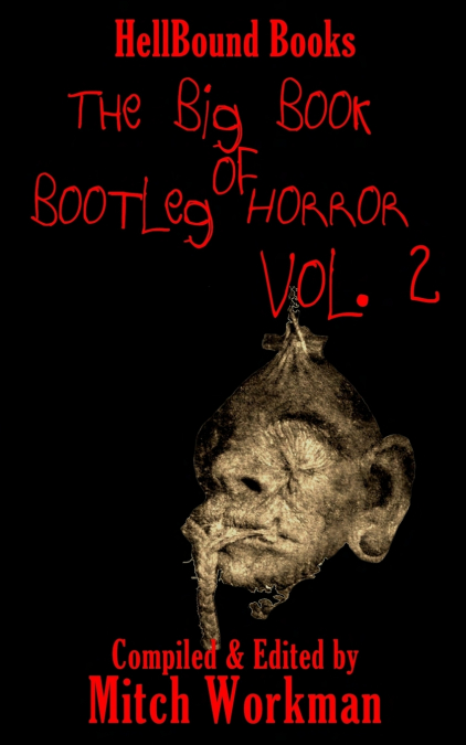 THE BIG BOOK OF BOOTLEG HORROR VOLUME 2