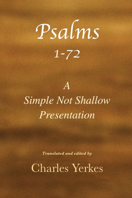 PSALM 1-72, A SIMPLE NOT SHALLOW PRESENTATION