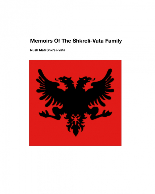 MEMOIRS OF THE SHKRELI-VATA FAMILY