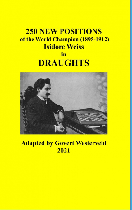 250 NEW POSITIONS OF THE WORLD CHAMPION (1895-1912) ISIDORE