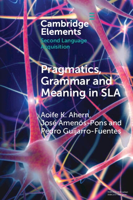 PRAGMATICS, GRAMMAR AND MEANING IN SLA