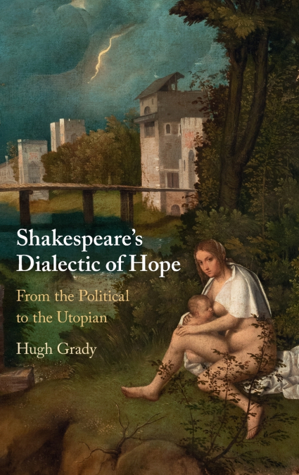 SHAKESPEARE?S DIALECTIC OF HOPE